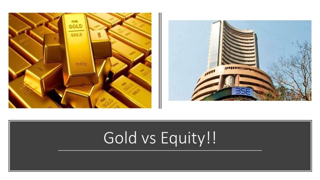 Choice between Gold vs equity